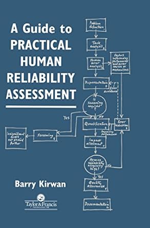 a guide to practical human reliability assessment 1st edition b kirwan b001hq3kiu, 978-1351469883