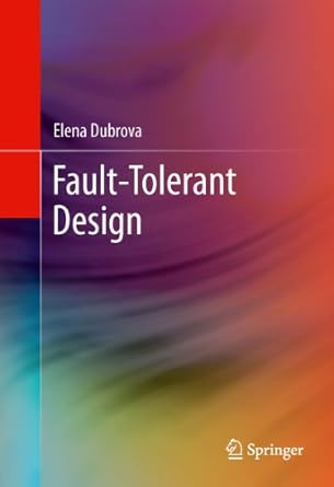 fault tolerant design 2013th edition elena dubrova b00c0qkafw, 978-1461421122