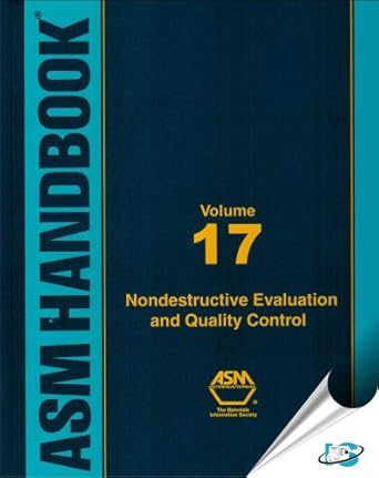 nondestructive evaluation and quality control metals handbook   volume 17 9th edition asm international
