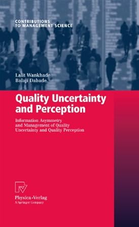 quality uncertainty and perception information asymmetry and management of quality uncertainty and quality