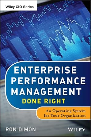 enterprise performance management done right an operating system for your organization 1st edition ron dimon