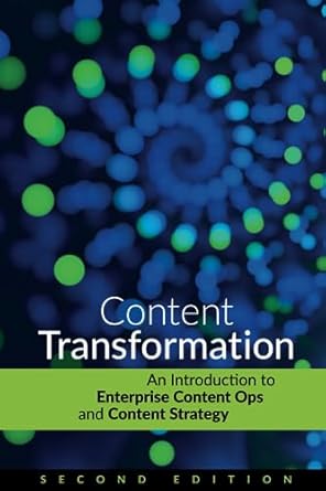 content transformation an introduction to enterprise content ops and content strategy 1st edition scriptorium