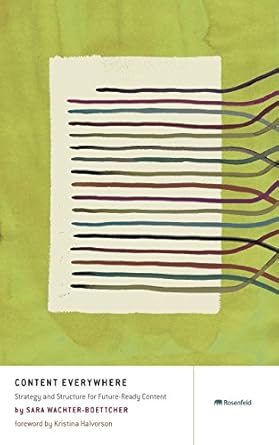 content everywhere strategy and structure for future ready content 1st edition sara wachter boettcher ,eva