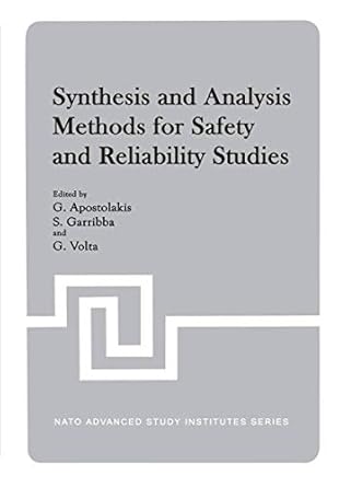 synthesis and analysis methods for safety and reliability studies 1st edition g apostolakis ,s garribba ,g