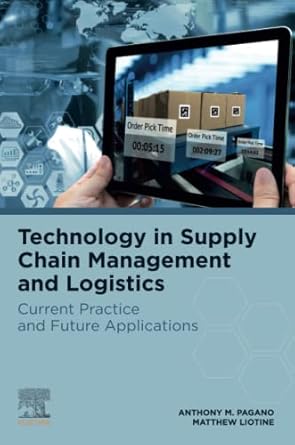 technology in supply chain management and logistics current practice and future applications 1st edition