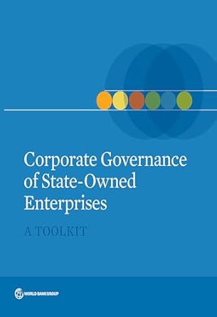 corporate governance of state owned enterprises a toolkit 1st edition world bank group b00od1rltu,