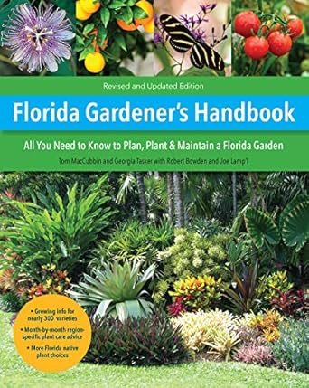 florida gardeners handbook all you need to know to plan plant and maintain a florida garden 1st edition tom