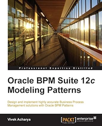 oracle bpm suite 12c modeling patterns 1st edition vivek acharya b07xsd6y79, 978-1849689038