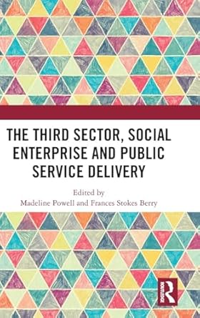 the third sector social enterprise and public service delivery 1st edition madeline powell ,frances stokes