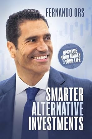 smarter alternative investments upgrade your money and your life 1st edition fernando ors b0d5nfqq7n,