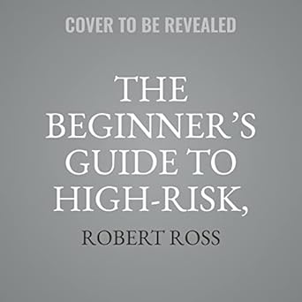 the beginners guide to high risk high reward investing from cryptocurrencies and short selling to spacs and