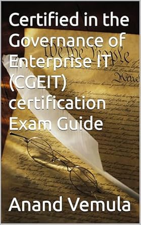 certified in the governance of enterprise it certification exam guide 1st edition anand vemula b0c73p1spn