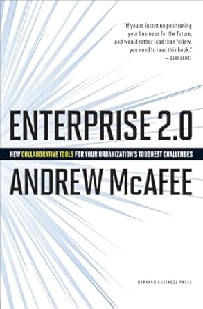 enterprise 2 0 new collaborative tools for your organizations toughest challenges 1st edition andrew mcafee