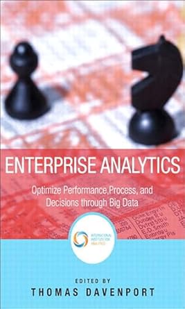 enterprise analytics optimize performance process and decisions through big data 1st edition thomas h