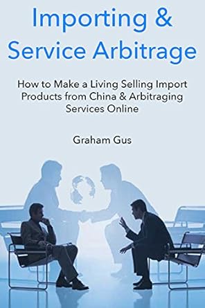 importing and service arbitrage how to make a living selling import products from china and arbitraging