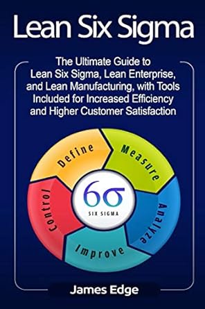 lean six sigma the ultimate guide to lean six sigma lean enterprise and lean manufacturing with tools
