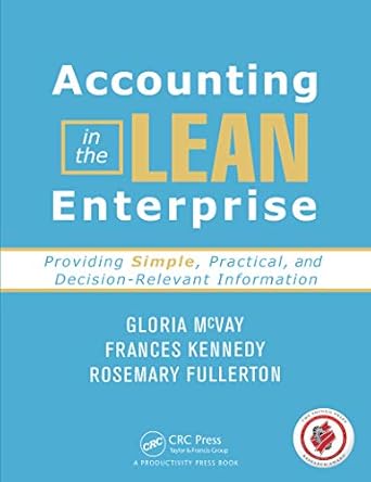 accounting in the lean enterprise providing simple practical and decision relevant information 1st edition