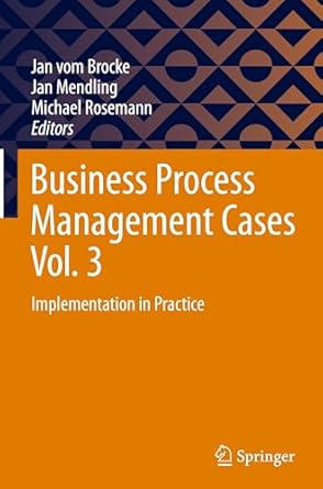 business process management cases vol 3 implementation in practice 1st edition jan vom brocke ,jan mendling