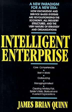 intelligent enterprise a knowledge and service based paradigm for industr 1st edition james brian quinn