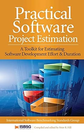 practical software project estimation a toolkit for estimating software development effort and duration 1st