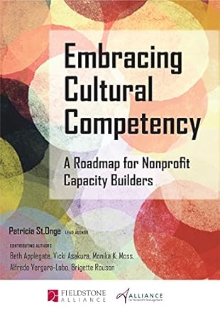 embracing cultural competency a roadmap for nonprofit capacity builders 1st edition patricia st onge ,beth