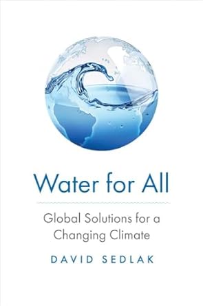 water for all global solutions for a changing climate 1st edition david sedlak 0300256930, 978-0300256932