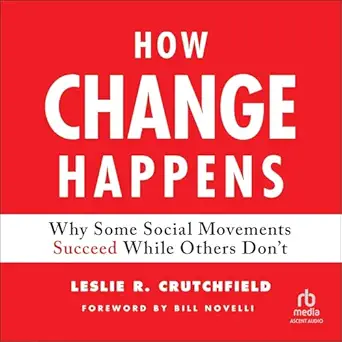 how change happens why some social movements succeed while others dont 1st edition leslie r crutchfield