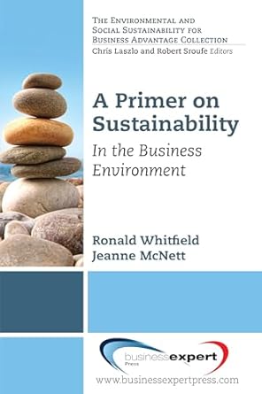 a primer on sustainability 1st edition ronald m whitfield 1606496344, 978-1606496343