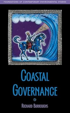 coastal governance 1st edition dr richard burroughs phd 1597264857, 978-1597264853