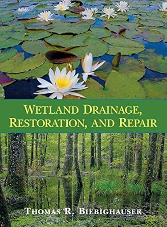 wetland drainage restoration and repair 1st edition thomas r biebighauser 0813124476, 978-0813124476