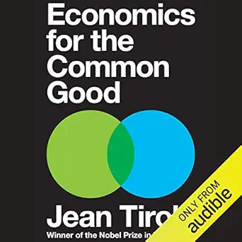 economics for the common good 1st edition jean tirole ,steven rendell translator ,jonathan davis ,audible
