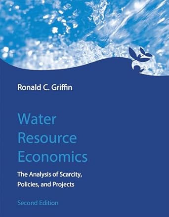 water resource economics   the analysis of scarcity policies and projects 2nd edition ronald c griffin