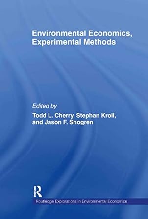 environmental economics experimental methods 1st edition todd l cherry ,stephan kroll ,jason shogren