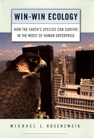 win win ecology how the earths species can survive in the midst of human enterprise 1st edition michael l