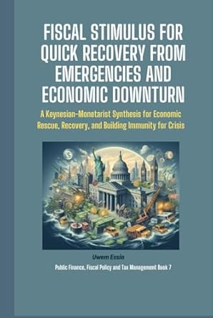 fiscal stimulus for quick recovery from emergencies and economic downturn a keynesian monetarist synthesis