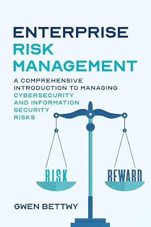 enterprise risk management a comprehensive introduction to managing cyber security and information security