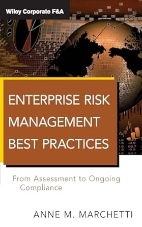 enterprise risk management best practices from assessment to ongoing compliance 1st edition anne m marchetti