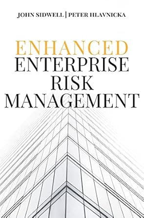 enhanced enterprise risk management 1st edition john sidwell ,peter hlavnicka 1637423985, 978-1637423981