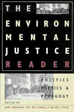 the environmental justice reader politics poetics and pedagogy 1st edition joni adamson ,mei mei evans
