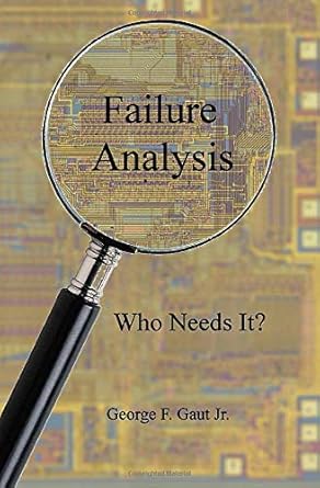 failure analysis who needs it 1st edition mr george f gaut jr 1727864921, 978-1727864922