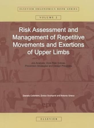 risk assessment and management of repetitive movements and exertions of upper limbs 1st edition daniela