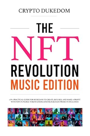 the nft revolution   2 in 1 practical guide for ians to create buy sell and make a profit with non fungible