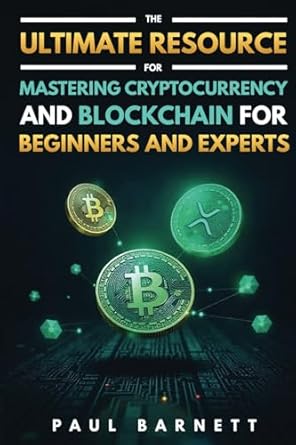 the ultimate resource for mastering cryptocurrency and blockchain for beginners and experts achieving success