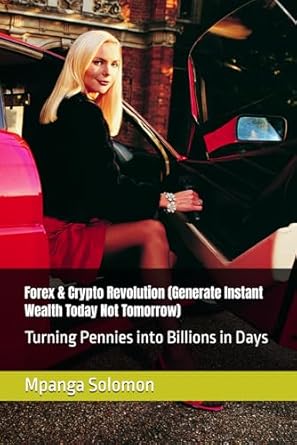 forex and crypto revolution turning pennies into billions in days 1st edition mpanga solomon b0f1lymwlj,