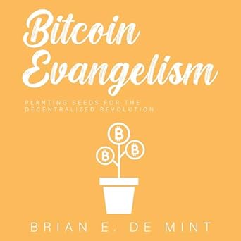 bitcoin evangelism 1st edition brian de mint b0b41y7hdx