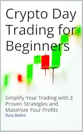 crypto day trading for beginners simplify your trading with 3 proven strategies and maximize your profits 1st