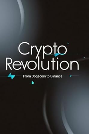 crypto revolution from dogecoin to binance 1st edition buster anderson b0dq76bb1c, 979-8303363021