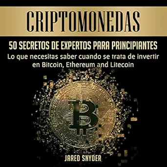 criptomonedas cryptocurrencies 50 secretos de expertos para principiantes lo que necesitas saber cuando se
