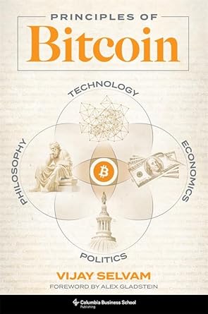 principles of bitcoin technology economics politics and philosophy 1st edition vijay selvam 023122012x,