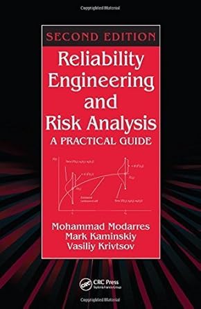 reliability engineering and risk analysis a practical guide   by mohammad modarres 2nd edition mohammad